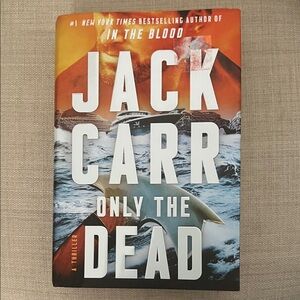 Jack Carr 'Only the Dead' Hardcover Book